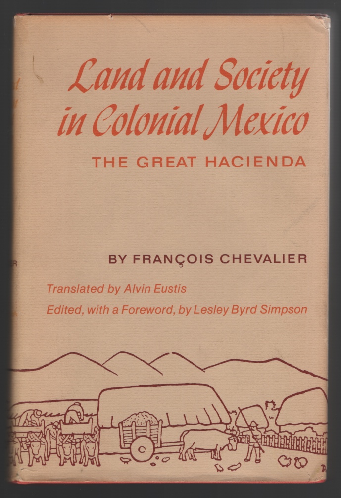 Image for Land and Society in Colonial Mexico;  The Great Hacienda