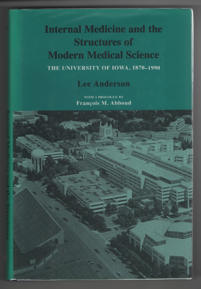 Image for Internal Medicine and the Structures of Modern Medical Science The University of Iowa, 1870-1990