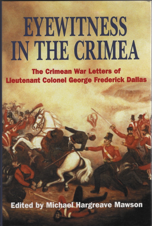 Image for Eyewitness in the Crimea  The Crimean War Letters of Lieutenant Colonel George Frederick Dallas
