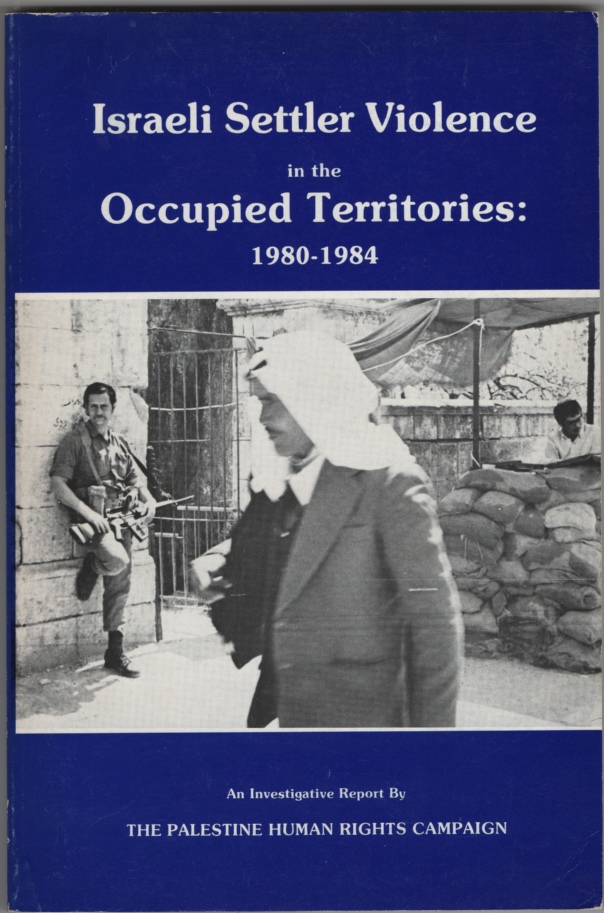 Image for Israeli Settler Violence in the Occupied Territories,  1980-1984