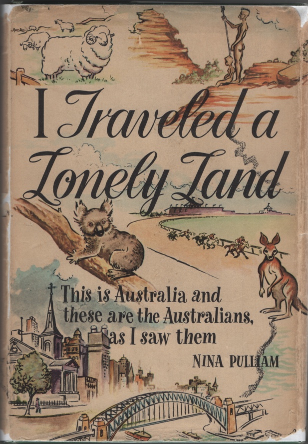 Image for I Traveled a Lonely Land; This is Australia and These Are the Australians As I Saw Them