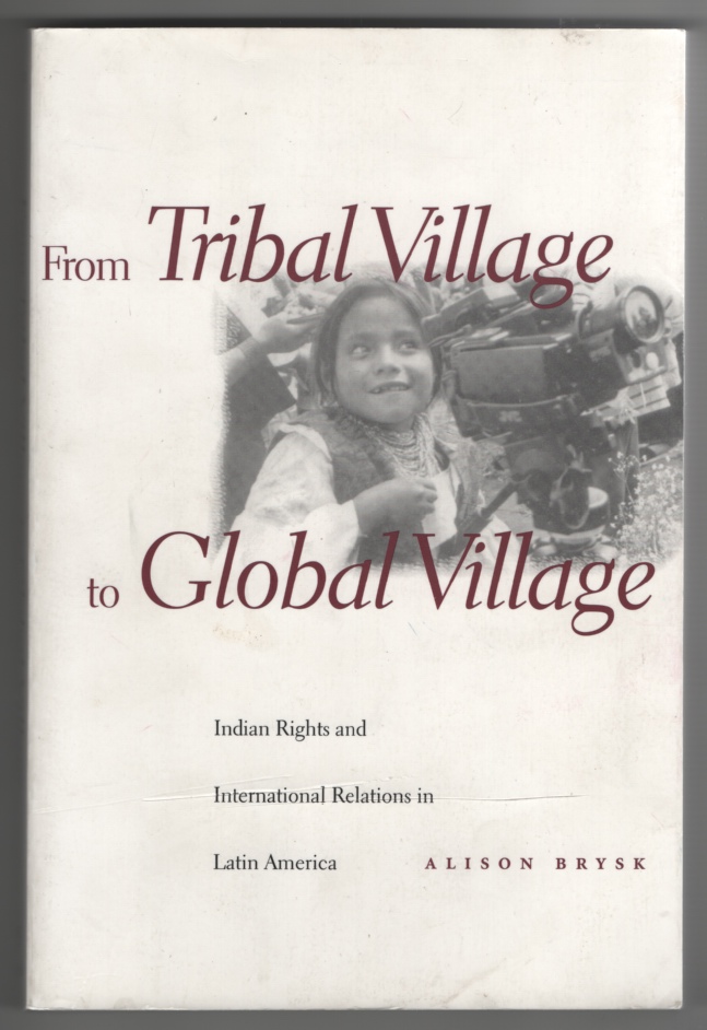 Image for From Tribal Village to Global Village Indian Rights and International Relations in Latin America