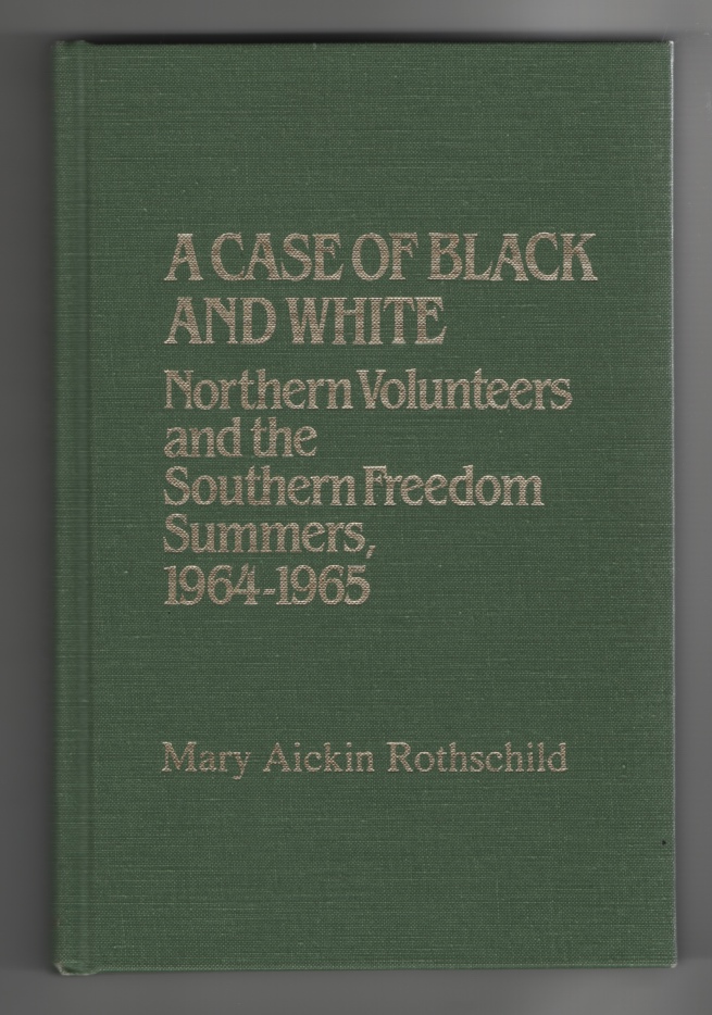 Image for A Case of Black and White Northern Volunteers and the Southern Freedom Summers, 1964-1965
