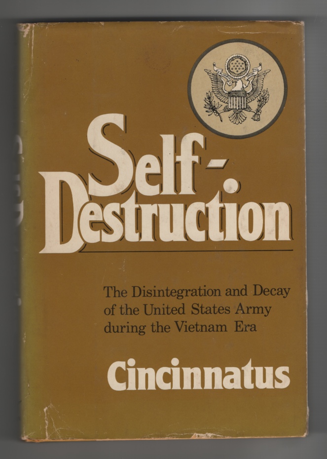 Image for Self-Destruction, the Disintegration and Decay of the United States Army During the Vietnam Era