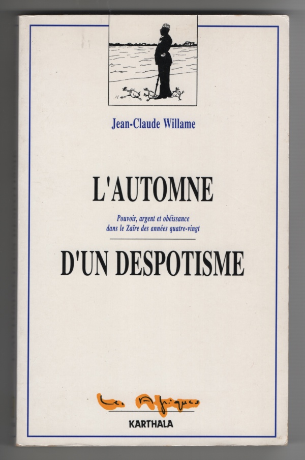 Image for L'Automne D'Un Despotisme Pouvoir, Argent Et Obeissance Dans Le Zaire Des Annees Quatre-Vingt (French Edition)