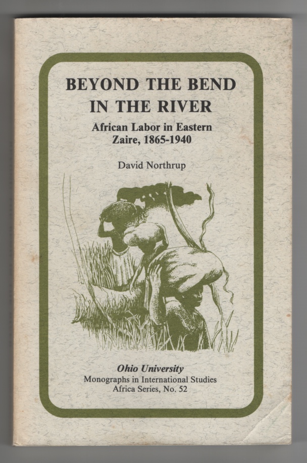 Image for Beyond the Bend in the River African Labor in Eastern Zaire, 1865-1940