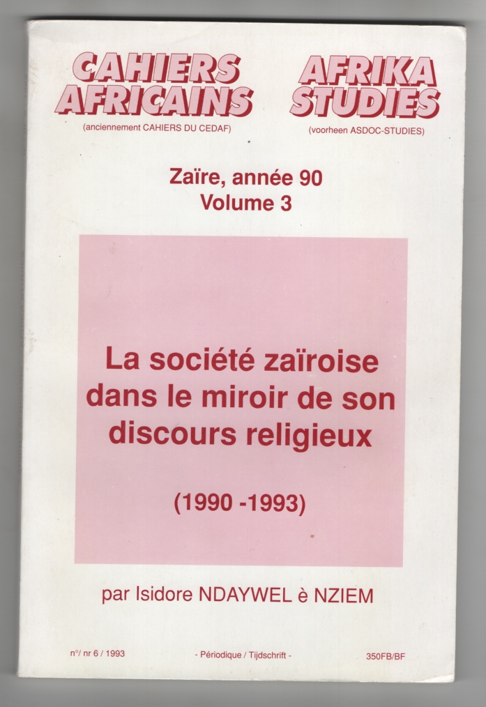 Image for La Societe Zairoise Dans Le Miroir De Son Discourse Religieux Cahiers Africains Zaire, Annee 90 Volume 3