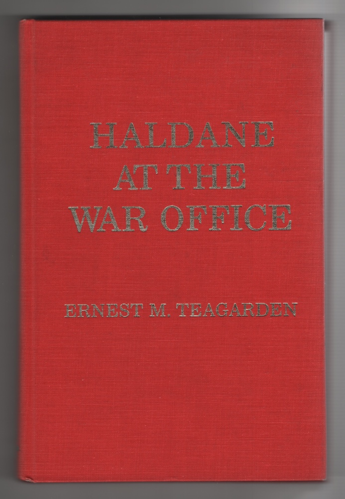 Image for Haldane At the War Office A Study in Organization & Management