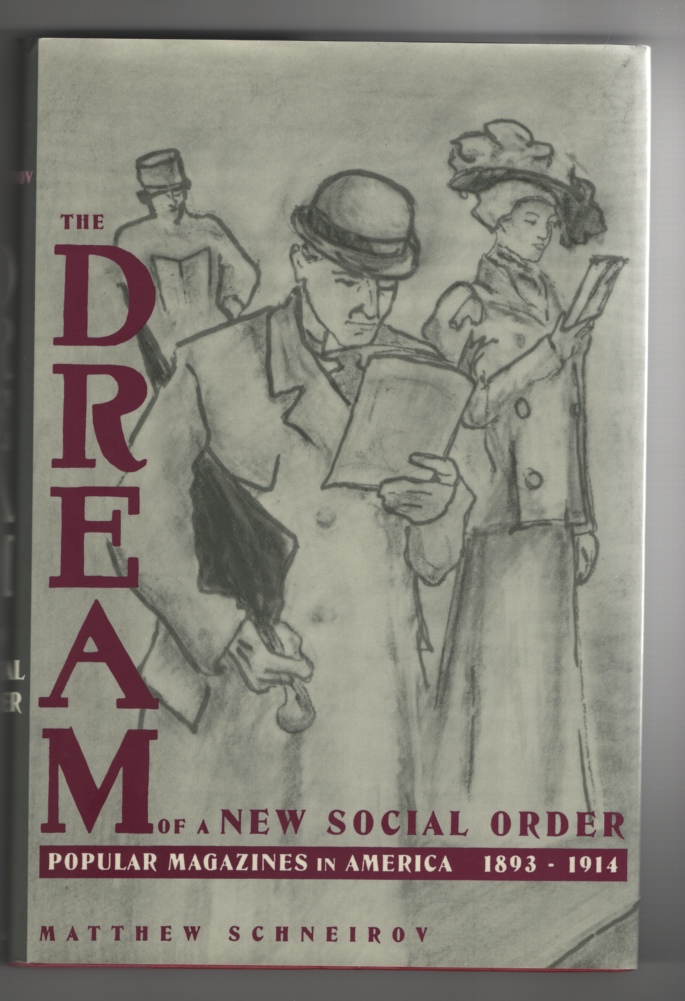 Image for The Dream of a New Social Order: Popular Magazines in America 1893-1914
