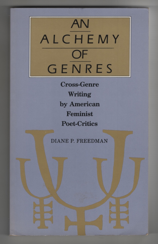 Image for An Alchemy of Genres Cross-Genre Writing by American Feminist Poet-Critics