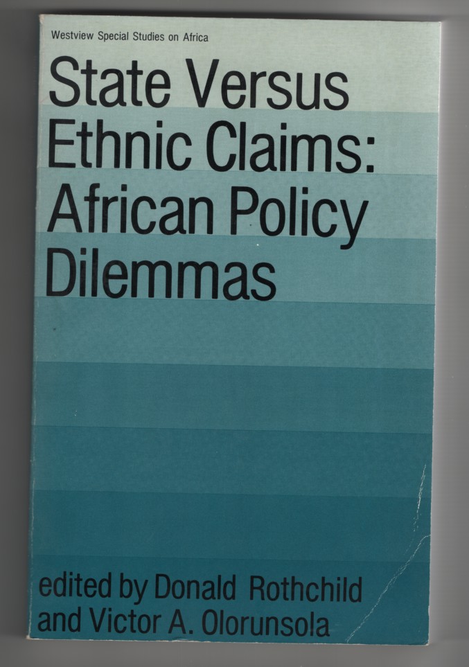 Image for State Versus Ethnic Claims African Policy Dilemmas