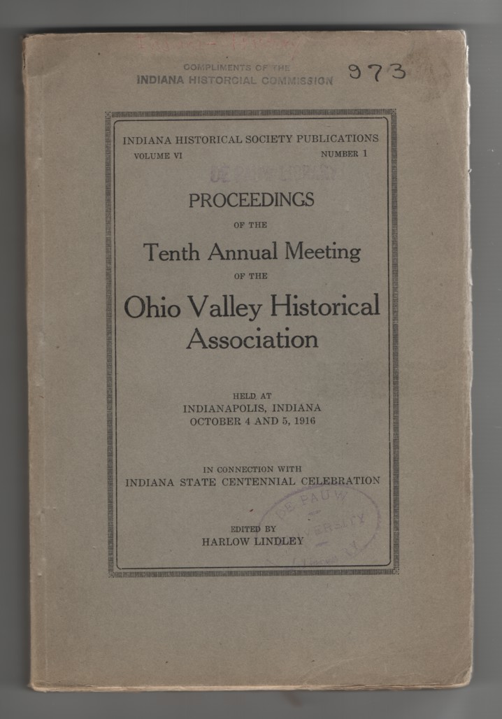 Lindley, Harlow (Ed.) - Proceedings of the Tenth Annual Meeting of the Ohio Valley Historical Association Volume 6, Nos. 1- 4; Held at Indianapolis, Indiana, October 4 and 5, .. . With the Indiana State Centennial Celebration.