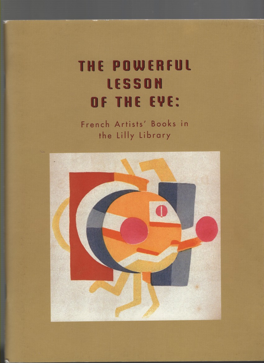 Lloyd, Rosemary (ed,) - French Artists' Books in the Lilly Library: The Powerful Lesson of the Eye.