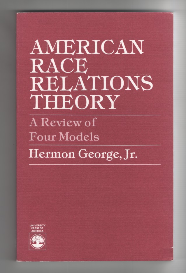 George, Hermon - American Race Relations Theory a Review of Four Models.