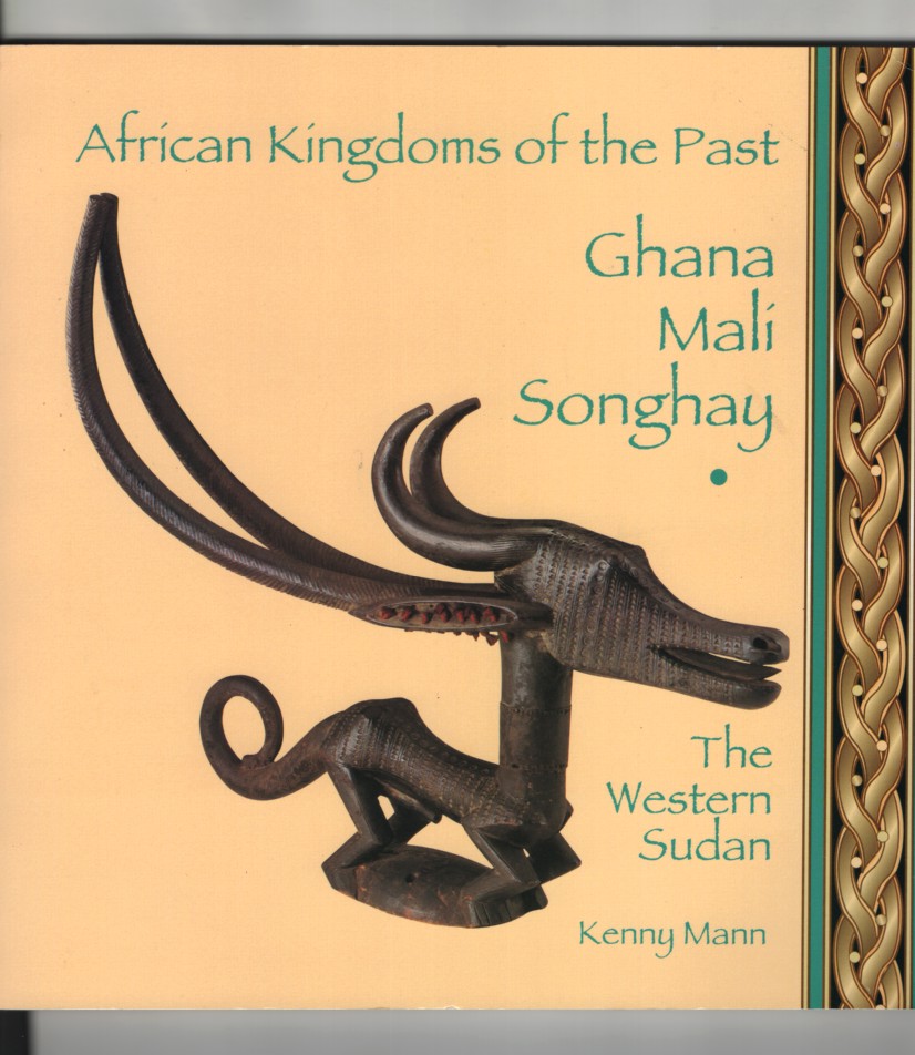 Mann, Kenny - Ghana Mali Songhay the Western Sudan.
