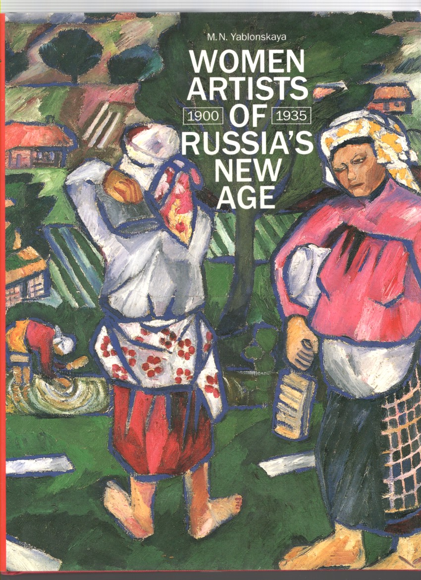 Yablonskaya, M. N. & Anthony Parton - Women Artists of Russia's New Age.