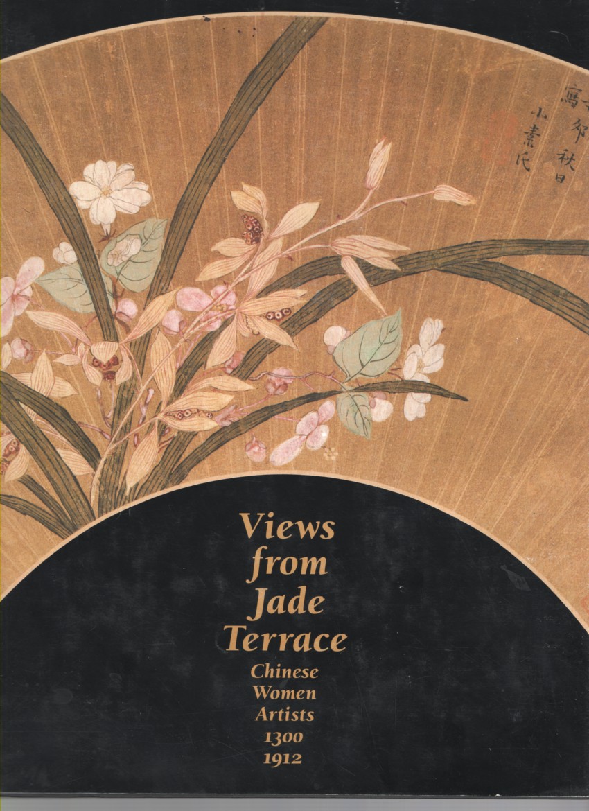 Weidner, Marsha Smith - Views From Jade Terrace Chinese Women Artists 1300 - 1912.