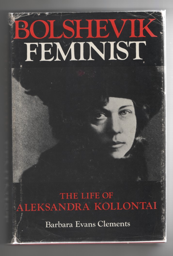 Image for Bolshevik Feminist The Life of Aleksandra Kollantai