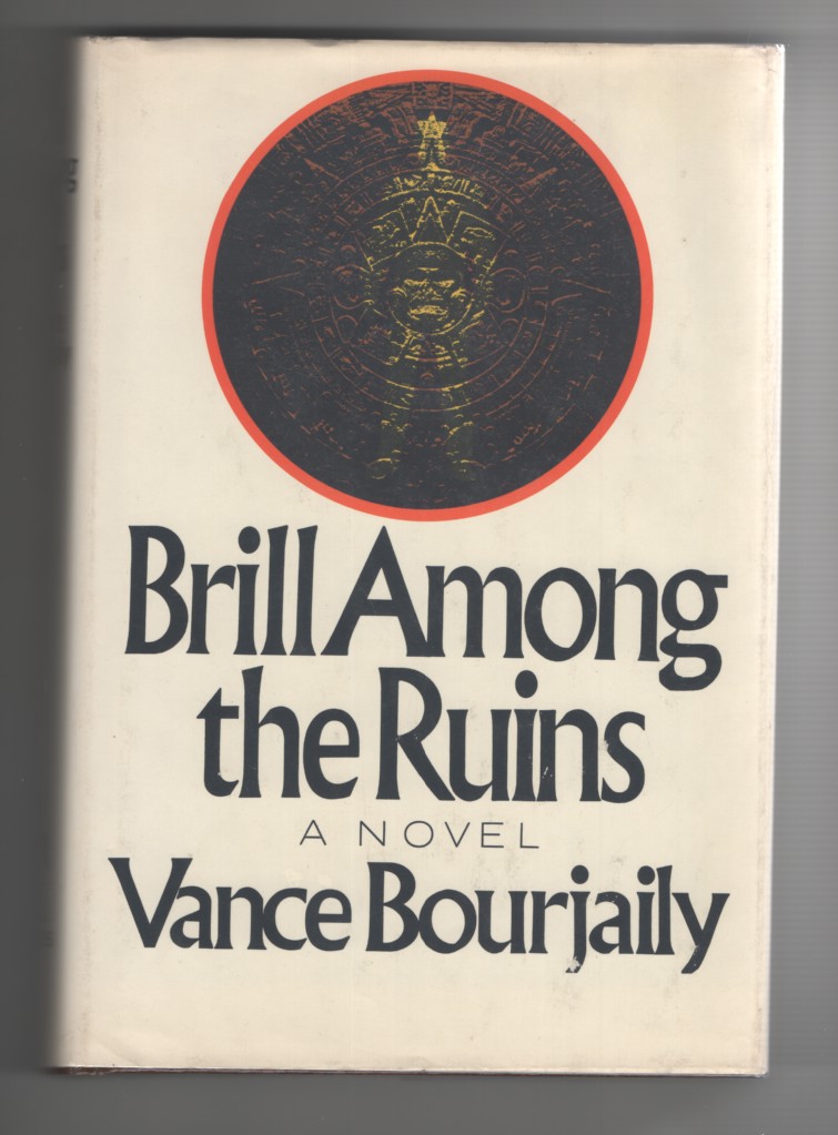 Bourjaily, Vance - Brill Among the Ruins.