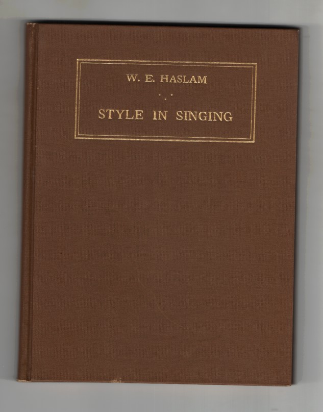 Haslam, W. E. - Style in Singing.