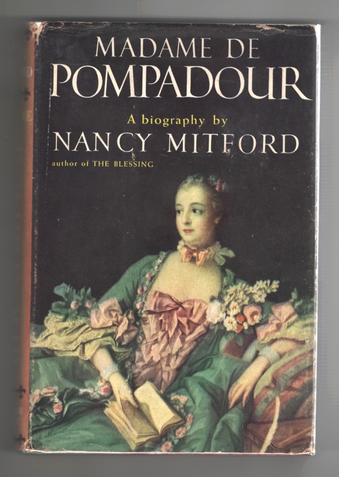 Mitford, Nancy - Madame de Pompadour.