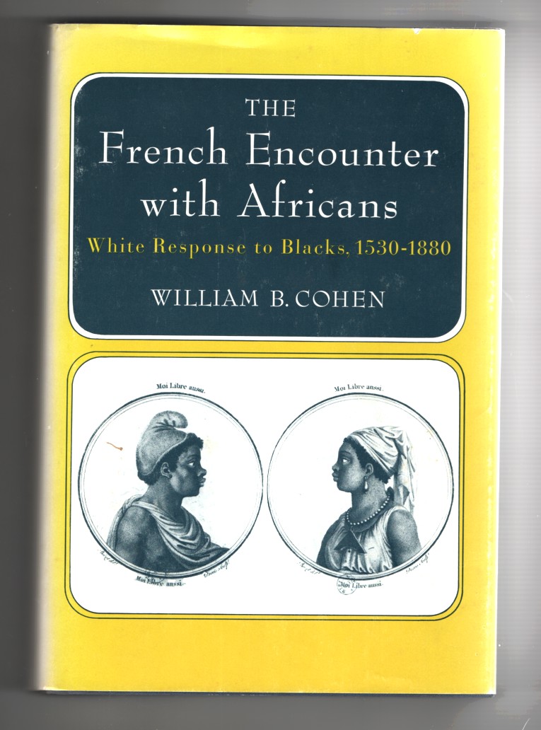 Image for The French Encounter with Africans White Response to Blacks, 1530-1880