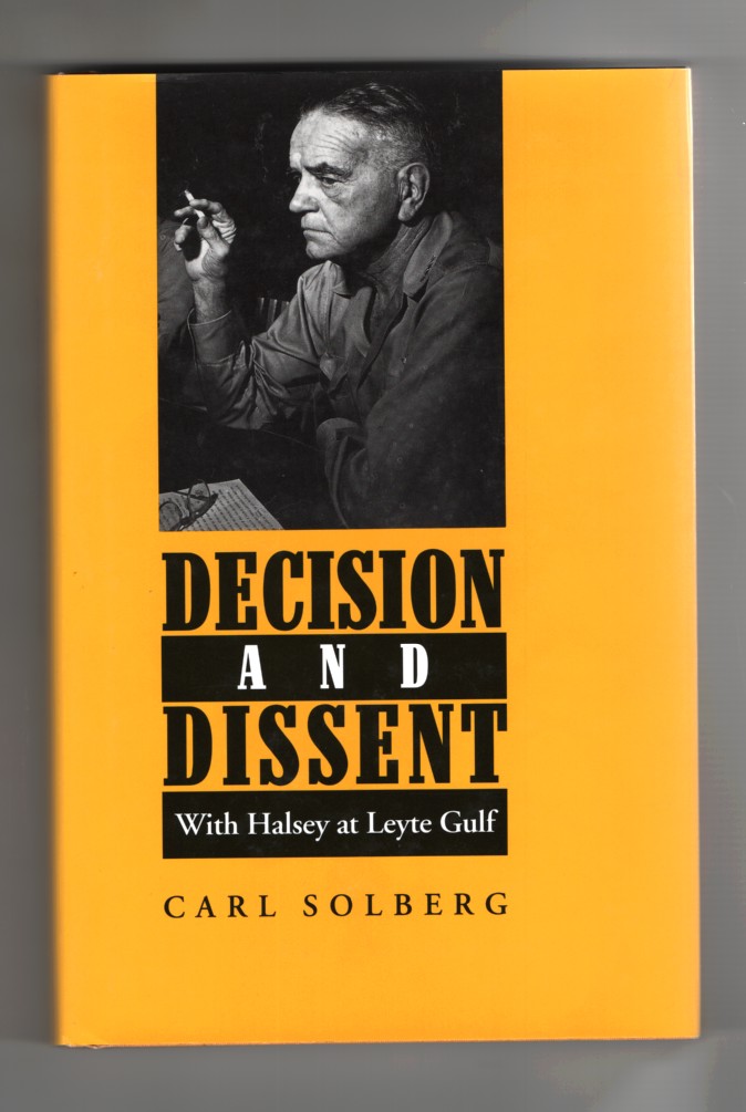 Solberg, Carl - Decision and Dissent with Halsey at Leyte Gulf.