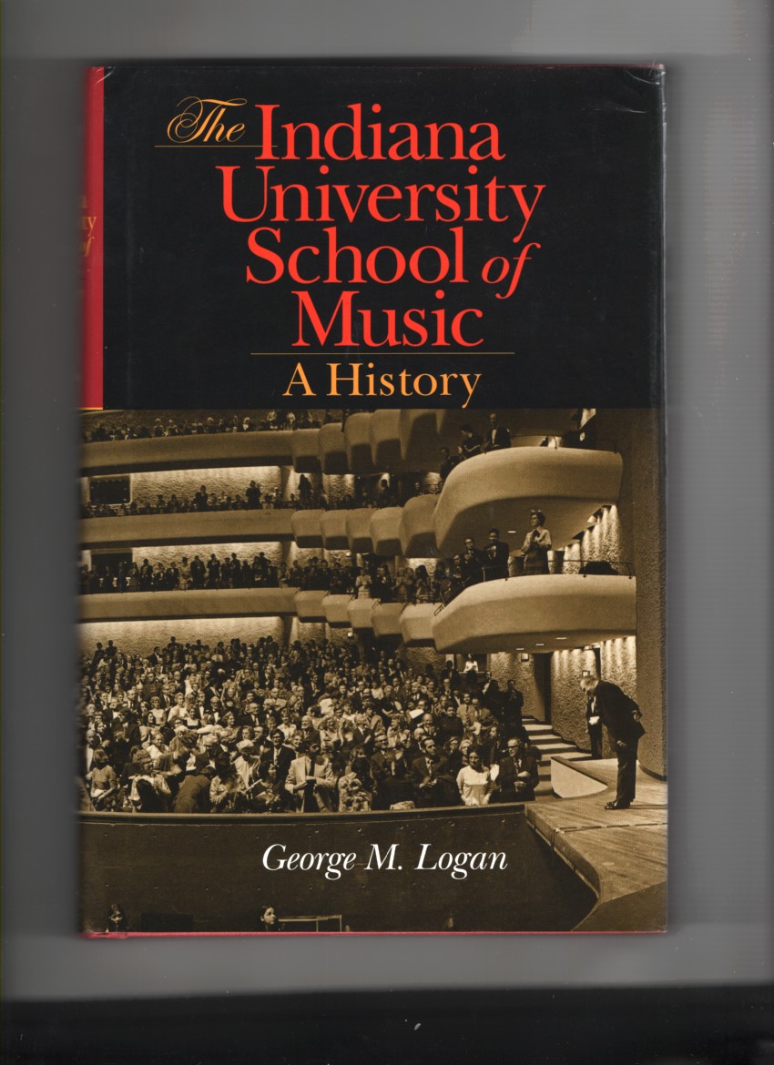 Logan, George M - The Indiana University School of Music a History.