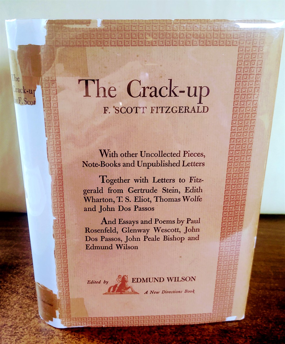 Fitzgerald, F. Scott - The Crack- Up, with Other Uncollected Pieces, Note- Books and Unpublished Letters. Together with Letters to Fitzgerald From Gertrude Stein, Edith Wharton, T.S. Eliot, Thomas Wolfe and John Dos Passos and Essays and Poems.