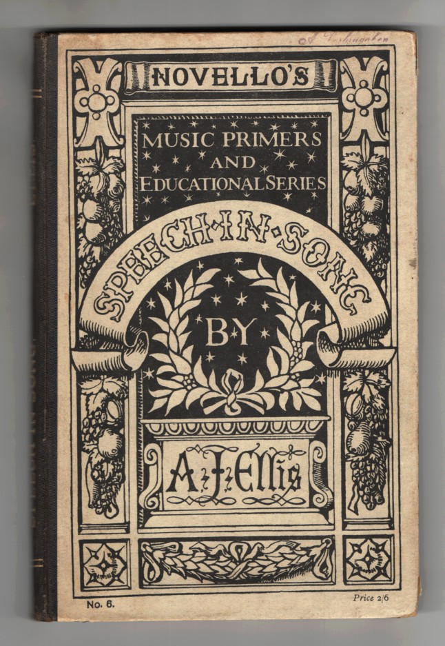 Ellis, Alexander J. - Speech in Song. Being the Singer's Pronouncing Primer of the Principal European Languages for Which Vocal Music Is Usually Composed.