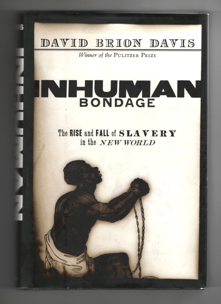 Image for Inhuman Bondage The Rise and Fall of Slavery in the New World