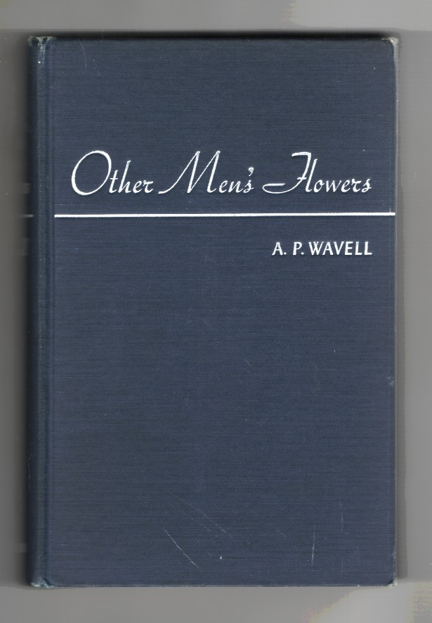 Wavell, A. P. (Comp. ) - Other Men's Flowers an Anthology of Poetry.