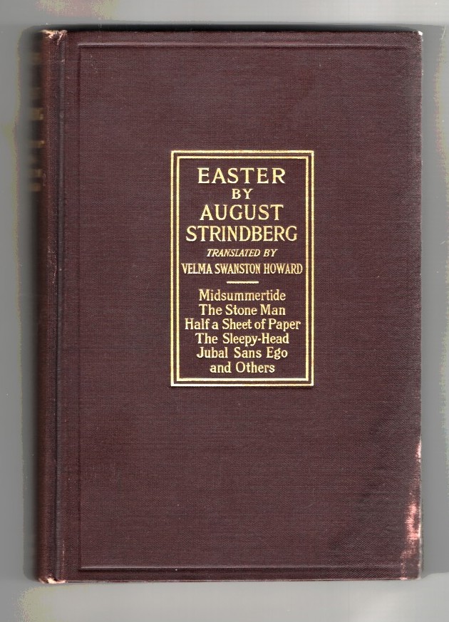Strindberg, August & Velma Swanston Howard (Trans. ) - Easter (a Play in Three Acts) and Stories.