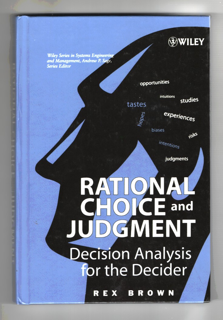 Image for Rational Choice and Judgment Decision Analysis for the Decider