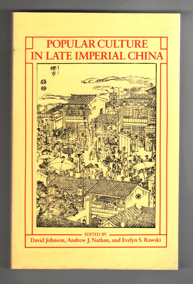 Johnson, David & Andrew J. Nathan & Evelyn S. Rawski - Popular Culture in Late Imperial China.