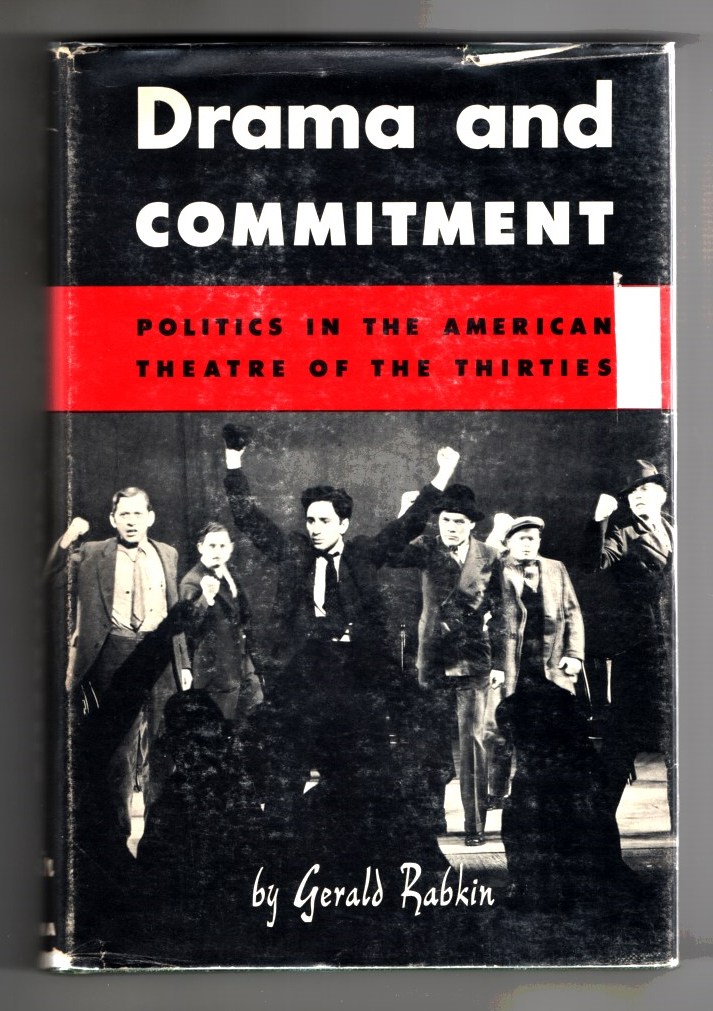 Rabkin, Gerald - Drama and Commitment Politics in the American Theatre of the Thirties.