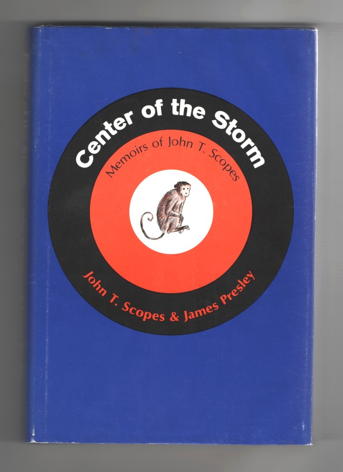 Scopes, John T. & James Presley - Center of the Storm Memoirs of John T. Scopes.