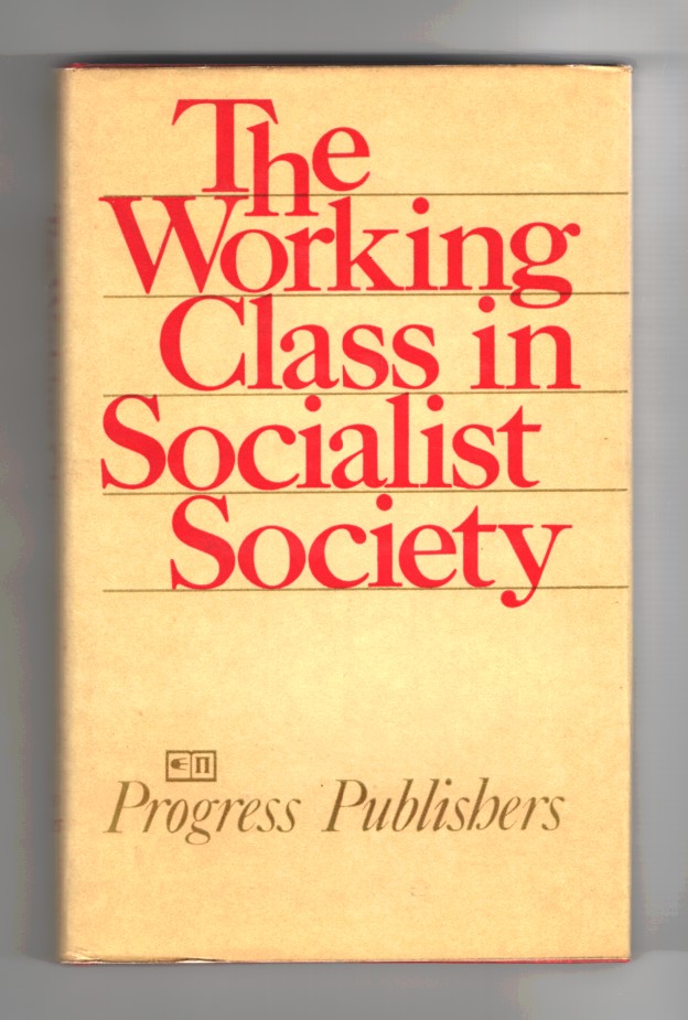 Riordan, James (translated by) - The Working Class in Socialist Society.