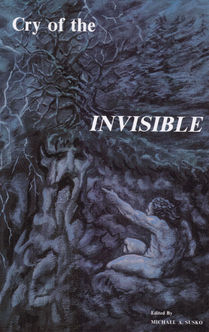 SUSKO, MICHAEL A (EDITOR) - Cry of the Invisible: Writings from the Homeless and Survivors of Psychiatric Hospitals (Signed)