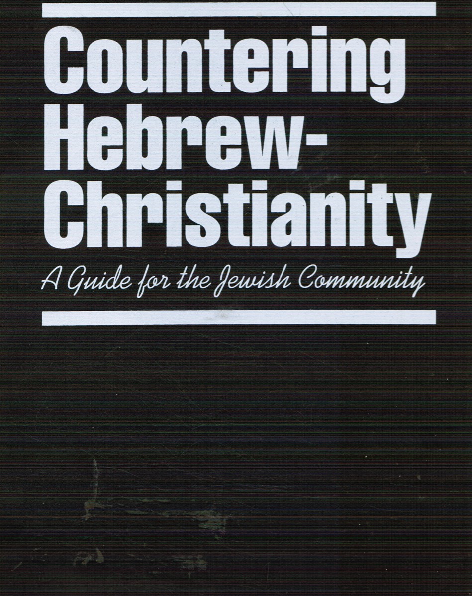 Countering Hebrew-Christianity: A Guide for the Jewish Community