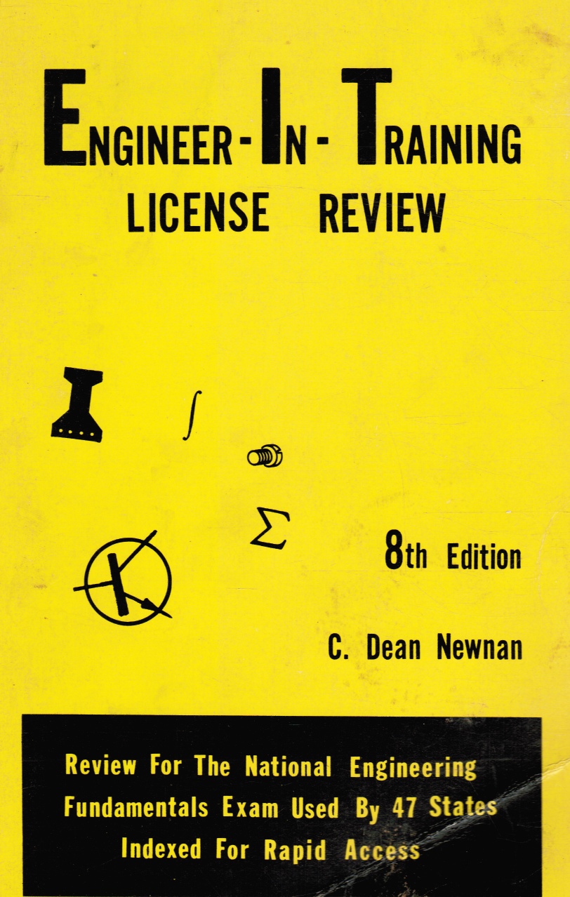 NEWNAM, C. DEAN - Engineer-in-Training License Review: Review for the National Engineering Fundamentals Exam Used By 47 States
