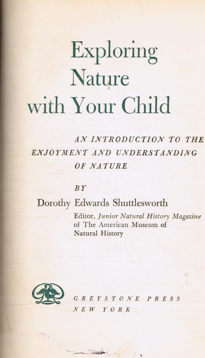 SHUTTLESWORTH, EDWARDS - Exploring Nature with Your Child - an Intro to the Enjoyment and Understanding of Nature
