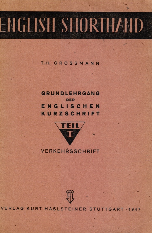 GROSSMANN, THEOBALD - English Shorthand: Grundlehrgang Der Englischen Kurzschrift