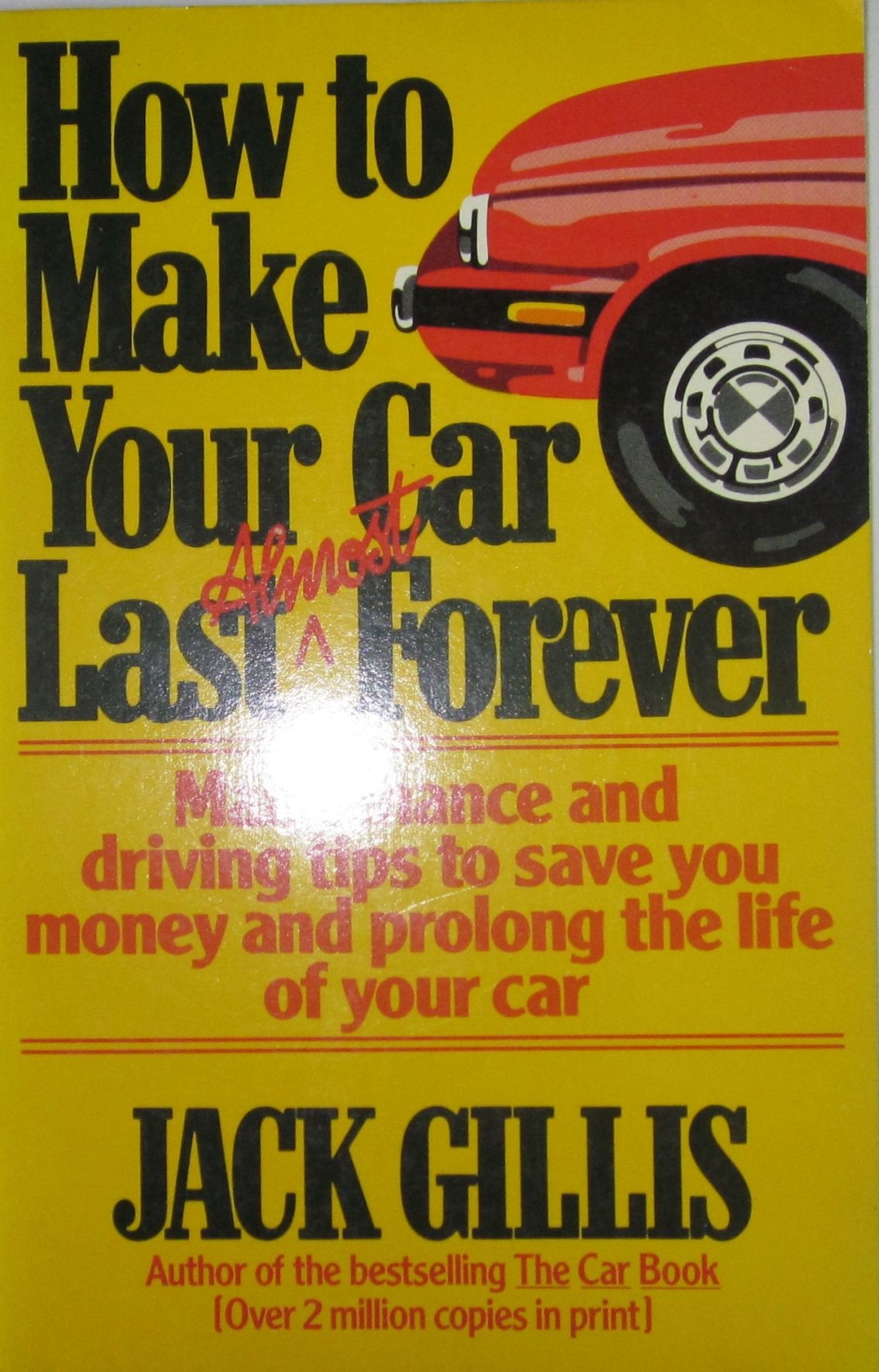 GILLIS, JACK - How to Make Your Car Last Almost Forever