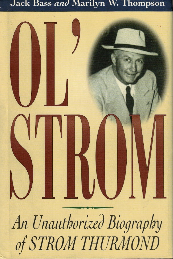 Ol' Strom: An Unauthorized Biography of Strom Thurmond