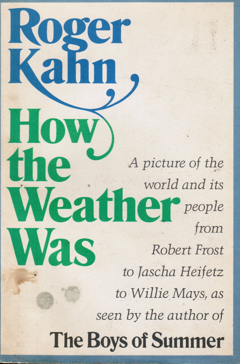 KAHN, ROGER - How the Weather Was