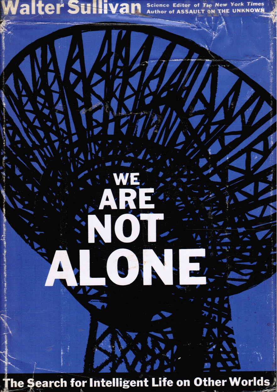 SULLIVAN, WALTER - We Are Not Alone: The Search for Intelligent Life on Other Worlds