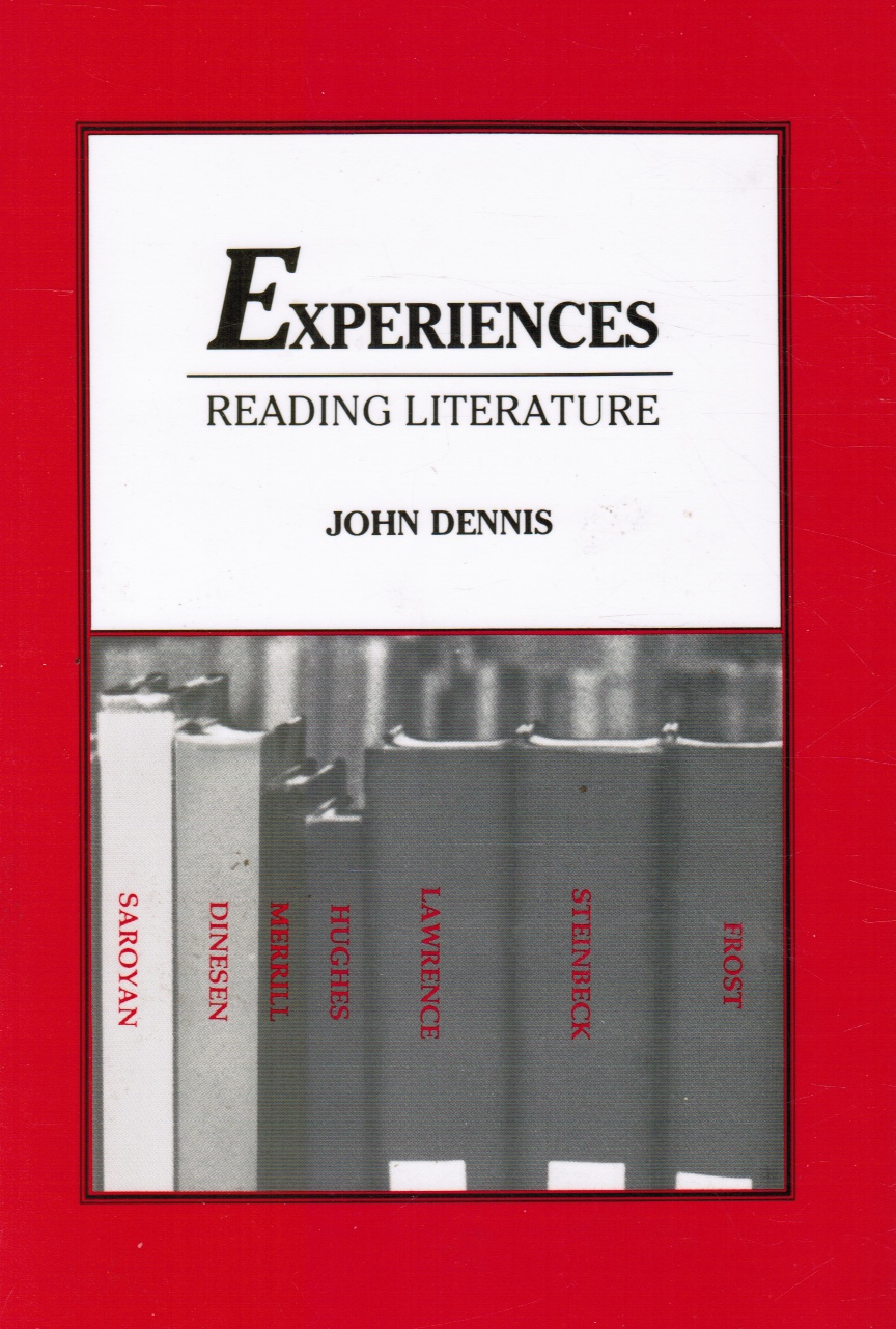 DENNIS, JOHN - Experiences: Reading Literature