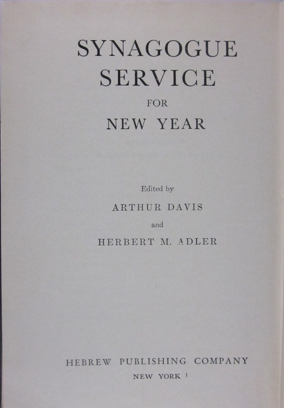 DAVIS, ARTHUR AND HERBERT ADLER (EDITORS) - Synagogue Service for New Year