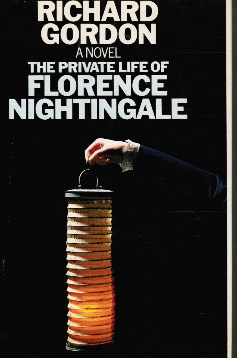 GORDON, RICHARD - The Private Life of Florence Nightingale